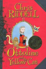 Ottoline and the Yellow Cat - Chris Riddell