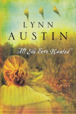 All She Ever Wanted - Lynn Austin