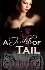 A Twitch of Tail - R.E. Butler