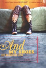 And My Shoes Keep Walking Back to You - Kathi Kamen Goldmark