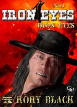 Iron Eyes (An Iron Eyes Western) - Rory Black, Piccadilly Publishing, Ben Bridges, Mike Stotter