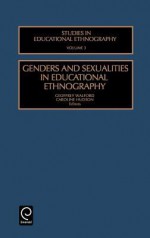 Genders and Sexualities in Educational Ethnography - Geoffrey Walford, Caroline Hudson