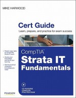 Comptia Strata It Fundamentals Cert Guide - Mike Harwood