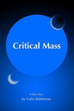 Critical Mass - Colin Robertson