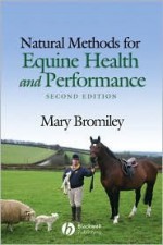 Natural Methods for Equine Health and Performance - Mary W. Bromiley