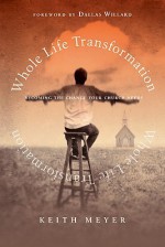 Whole Life Transformation - Keith Meyer