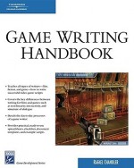 Game Writing Handbook (Charles River Media Game Development) - Rafael Chandler