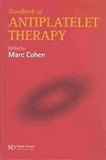 A Handbook of Antiplatelet Therapy - Marc Cohen