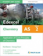 Edexcel as Chemistry Unit 2, . Application of Core Principles of Chemistry - Rod Beavon