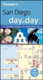 Frommer's San Diego Day by Day - J Jackson, Mark Hiss