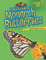 Let's Look at Monarch Butterflies - Laura Hamilton Waxman