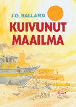 Kuivunut maailma - J.G. Ballard, Matti Rosvall