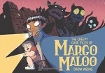 The Creepy Case Files of Margo Maloo - Drew Weing