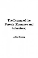 The Drama of the Forests (Romance and Adventure) - Arthur Heming