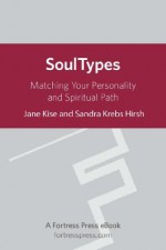 Soultypes: Matching Your Personality And Spiritual Path - Sandra Krebs Hirsh