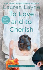 To Love and to Cherish (Wedding Belles) - Lauren Layne