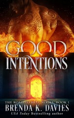 Good Intentions (The Road to Hell Series, Book 1) - Brenda K. Davies, Leslie Mitchell, Hot Tree Editing