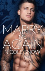 Marry Me Again - Nicole Snow