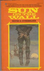 Sun on the Wall - Wayne D. Overholser, Lee Leighton