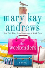 The Weekenders - Mary Kay Andrews