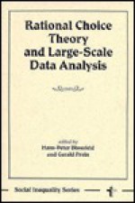 Rational Choice Theory And Large-scale Data Analysis - Hans-Peter Blossfeld, Gerald Prein