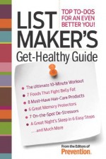 List Maker's Get-Healthy Guide: Top To-Dos for an Even Better You! - Editors of Prevention