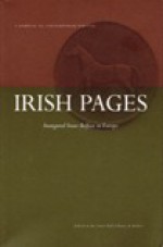 Irish Pages: A Journal Of Contemporary Writing: [Inaugural Issue: Belfast In Europe] - Chris Agee, Cathal Ó Searcaigh, W.G. Sebald, Michael Hamburger, Seamus Heaney, Carolyn Mullholland, Nuala Ní Dhomhnaill, Daniel Tobin, Samuel Menashe, John Minihan, Hubert Butler, Neal Ascherson, Krzysztof Czyzewski, Ivo Zanic, John Montague, Medbh McGuckian, Dean Andrew