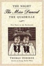 The Night the Mice Danced the Quadrille: Five Years in the Backwoods 1875-1879 - Thomas Osborne