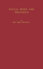 Racial Pride and Prejudice - Eric John Dingwall