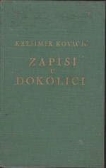 Zapisi u dokolici - Krešimir Kovačić