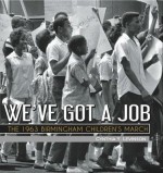 The 1963 Birmingham Children's March We've Got a Job (Paperback) - Common - Cynthia Levinson