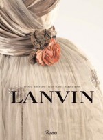 Lanvin - Dean L. Merceron, Alber Elbaz, Harold Koda