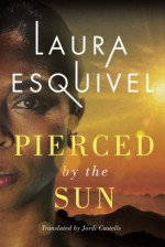 Pierced by the Sun - Jordi Castells, Laura Esquivel