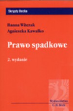 Prawo spadkowe 2 wyd. - Agnieszka Kawałko, Hanna Witczak