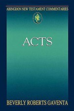 Abingdon New Testament Commentary - Acts (Abingdon New Testament Commentaries) - Beverly Roberts Gaventa