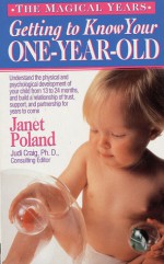 Getting to Know Your One-Year-Old - Janet Poland, Judi Craig