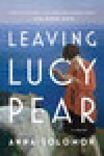 Leaving Lucy Pear - Anna Solomon