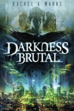 Darkness Brutal - Rachel A. Marks