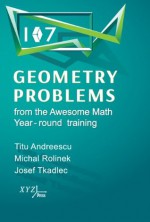 107 Geometry Problems From the AwesomeMath Year-Round Program - Titu Andreescu, Michal Rolinek, Josef Tkadlec