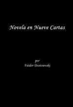 Novela En Nueve Cartas (Spanish Edition) - Fiódor Dostoievski