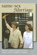 Same-Sex Marriage: The Legal and Psychological Evolution in America - Donald Cantor