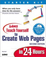 Sam's Teach Yourself to Create Web Pages in 24 Hours [With CDROM] - Ned Snell