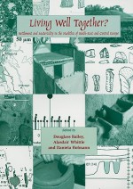 Living Well Together?: Settlement and Materiality in the Neolithic of South-East and Central Europe - Douglass Bailey