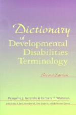 Dictionary of Developmental Disabilities Terminology - Pasquale J. Accardo