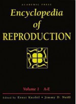 Encyclopedia of Reproduction, Four-Volume Set - Ernst Knobil