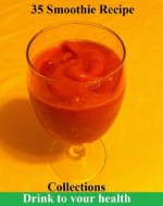 35 Smoothie Recipe Collections - Greg Sonnier