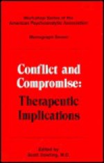 Conflict & Compromise: Therapeutic Implications - Scott Dowling