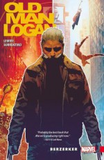 Wolverine: Old Man Logan, Vol. 1: Berzerker - Jeff Lemire, Mark Millar, Andrea Sorrentino, Steve McNiven