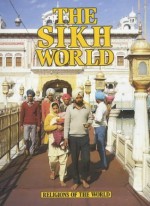 The Sikh World - Angela Smith, Daljit Singh