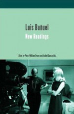 Luis Bunuel: New Readings - Peter William Evans, Isabel Santaolalla